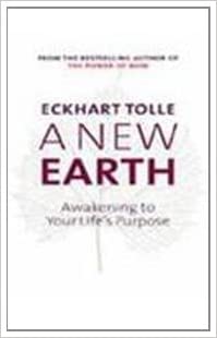 A New Earth: Awakening to Your Life's Purpose