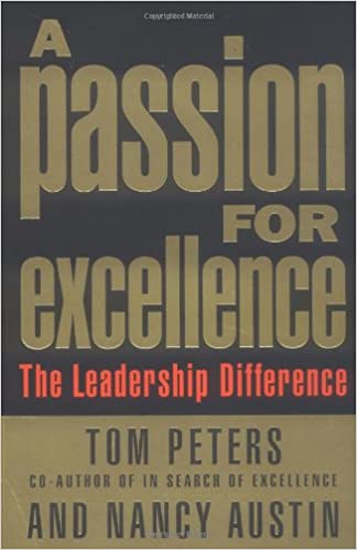A Passion For Excellence: The Leadership Difference by Tom Peters |Nancy Austin