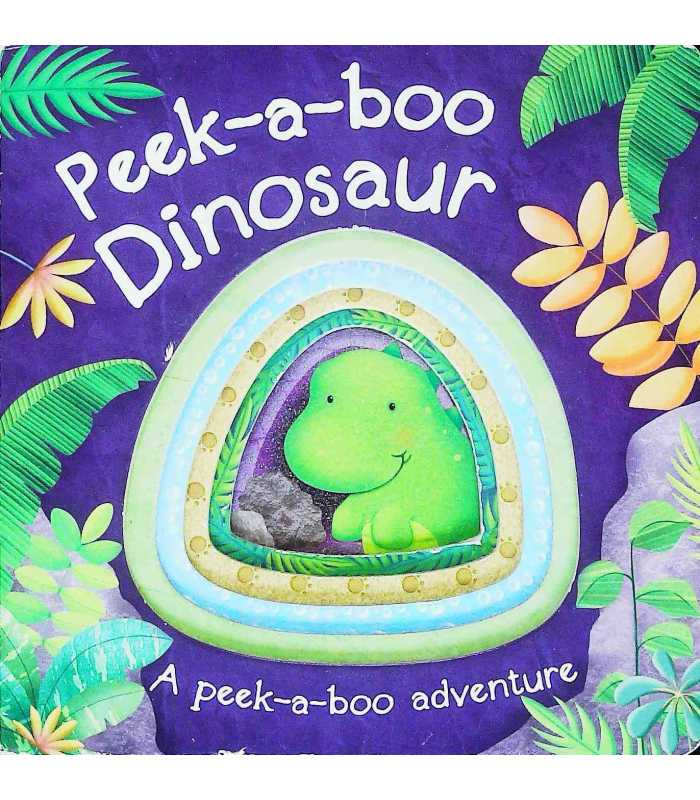 PEEK-A-BOO DINOSAUR (A Peek-a boo adventure) Board book