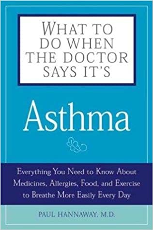 ASTHMA: What to do when the Doctor Says It's by Paul Hannaway