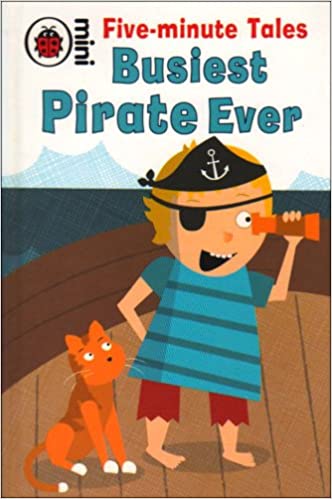 Five-Minute Tales Busiest Pirate Ever [Hardcover]