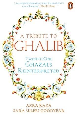 A Tribute to Ghalib - Twenty-One Ghazals Reinterpreted