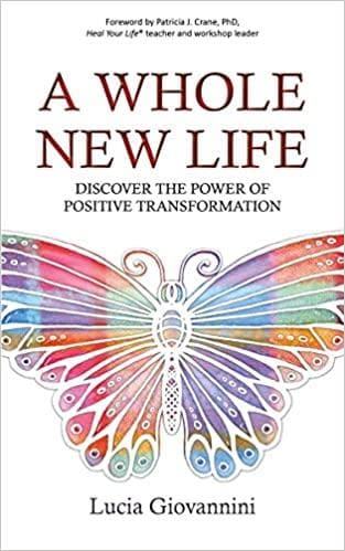 A Whole New Life: Discover the Power of Positive Transformation
