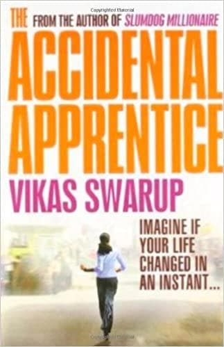 The accidental apprentice by Vikas Swarup