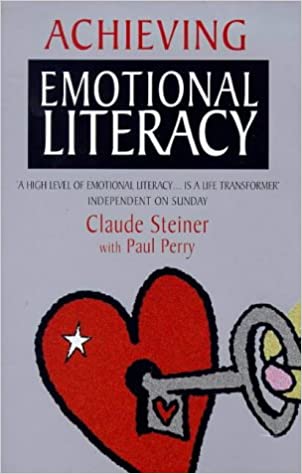 Achieving Emotional Literacy by Claude Steiner |Paul Perry (Rare books)