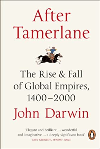 After Tamerlane: The Rise & Fall Of Global Empires, 1400-2000 (RARE BOOKS)