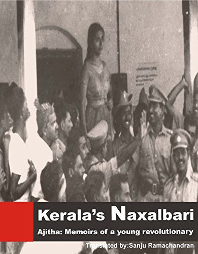 Naxal Bari of Kerala: memoir of Ajitha