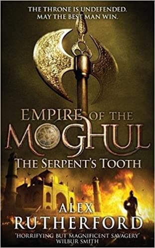 Empire of the moghul: the serpent's tooth by Alex Rutherford (Rare book)