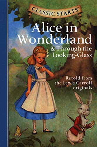 Alice in Wonderland & Through the Looking-Glass [CLASSIC STARTS]