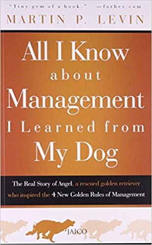 All I Know About Management I Learned from My Dog