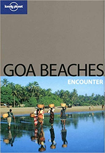 Goa Beaches (Lonely Planet Encounter Guides)