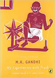 An Autobiography or the Story of My Experiments with Truth by M.K. Gandhi