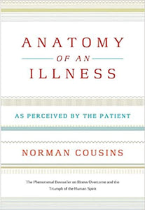 Anatomy of an Illness as Perceived by the Patient [RARE BOOKS]