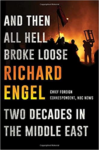 And Then All Hell Broke Loose: Two Decades in the Middle East [Hardcover] (RARE BOOKS)