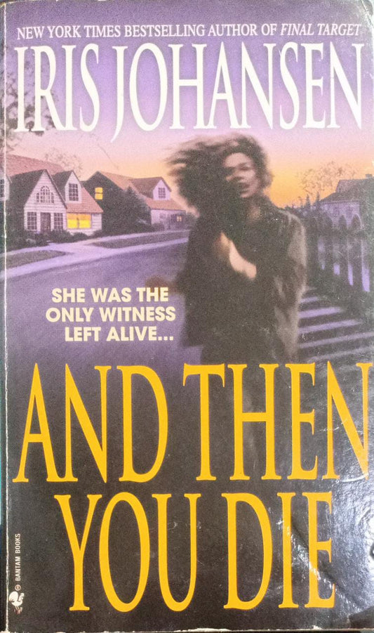 And Then You Die by Iris Johansen
