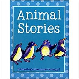 Animal Stories - 5 AMAZING ADVENTURE TO ENJOY.[HARDCOVER]