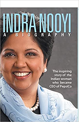 Indra Nooyi - A Biography