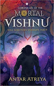 Chronicles Of The Mortal Vishnu: Will God Turn Corrupt,Too?