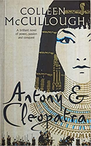 Antony And Cleopatra by Colleen McCullough