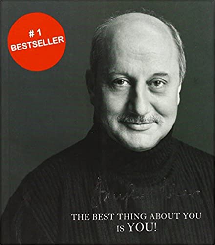 The Best Thing About You Is You [Hardcover] by Anupam Kher