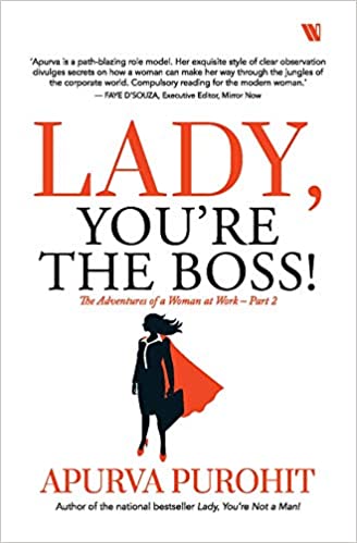 Lady, you're the boss by Apurva Purohit