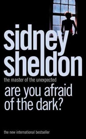Are you afraid of the dark? by Sidney Sheldon