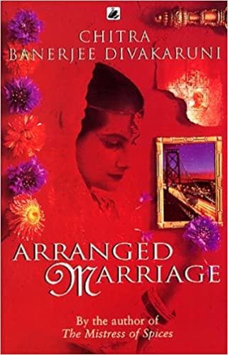 Arranged Marriage by Chitra Banerjee Divakaruni