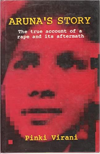 Aruna's Story: The True Account of a Rape And Its Aftermath {Hardcover} (RARE BOOKS)