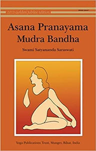 Asana, pranayama, mudra and bandha by swami satyananda saraswati