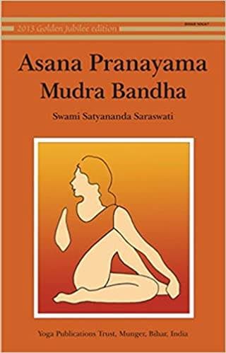 Asana, pranayama, mudra and bandha by swami satyananda saraswati