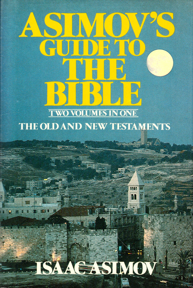 Asimov's Guide to the Bible:  [Two Volumes in One] the Old and New Testaments [Hardcover]