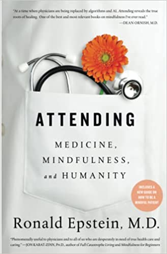 Attending: Medicine, Mindfulness, and Humanity (RARE BOOKS)