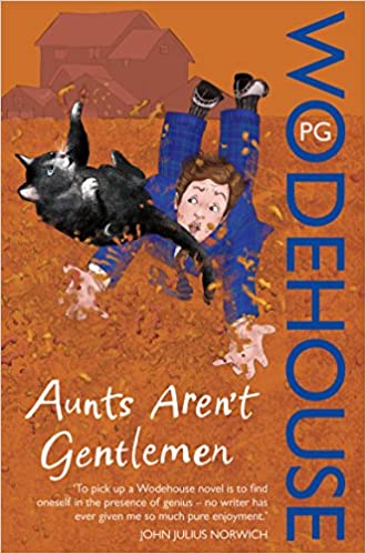 Aunts aren't gentlemen by PG Wodehouse