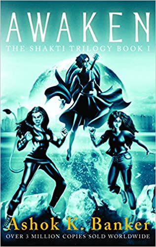 Awaken: The Shakti Trilogy Book 1