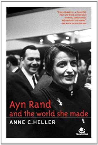 Ayn Rand and The World She Made