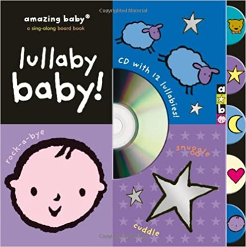 Lullaby Baby (Amazing Baby) [BOARDBOOK] [WITH CD WITH 12 LULLABIES]