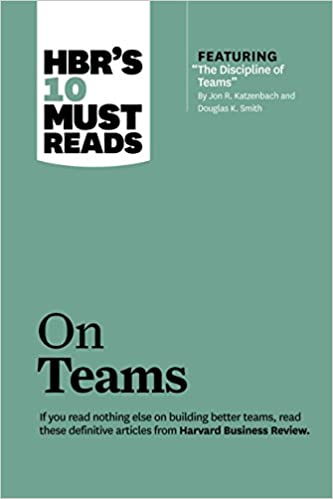 HBR's 10 Must Reads: On Teams by Jon R. Katzenbach |Douglas K Smith