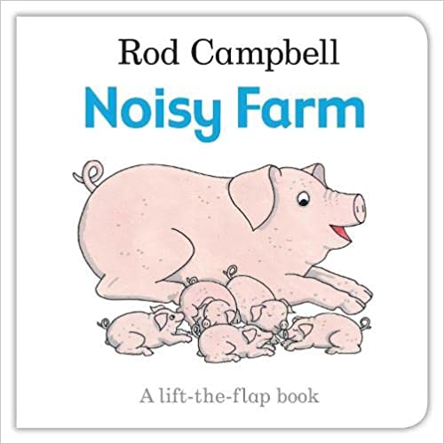 Noisy Farm (A Lift the Flap Book)[ Board book ]