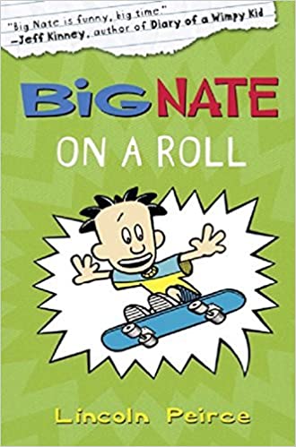 Big nate on a roll by Lincoln Peirce