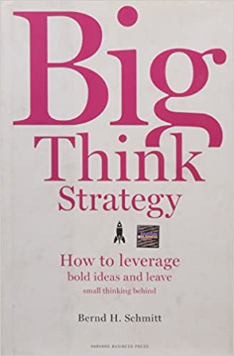 Big Think Strategy: How to Leverage Bold Ideas and Leave Small Thinking Behind (Hardcover )
