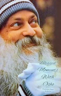 Blessed moments with osho [hardcover]
