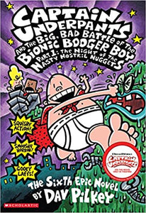 Captain Underpants and The Big, Bad Battle of the Bionic Bogger Boy - Part 1: The Night of the Nasty Nostril Nuggets (Captain Underpants)