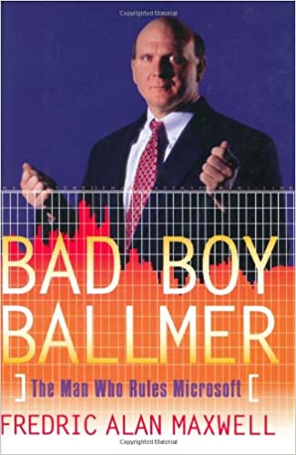 Bad Boy Ballmer: The Man Who Rules Microsoft [Hardcover] (RARE BOOKS)