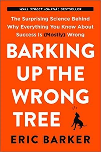 Barking up the wrong tree by Eric Barker