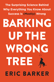 Barking Up the Wrong Tree [HARDCOVER]