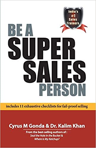 Be A Super Sales Person by Cyrus Gonda & Kalim Khan