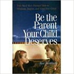 Be The Parent Your Child Deserves