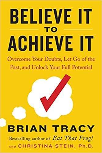 Believe It to Achieve It [Hardcover]