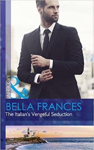 The Italian's Vengeful Seduction [MILLS & BOON]