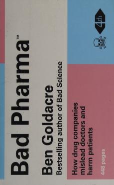 Bad Pharma: How Drug Companies Mislead Doctors and Harm Patients (RARE BOOKS)